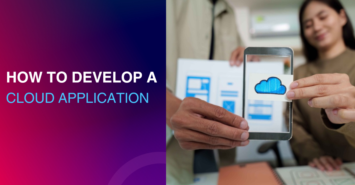 How to Develop A Cloud Application