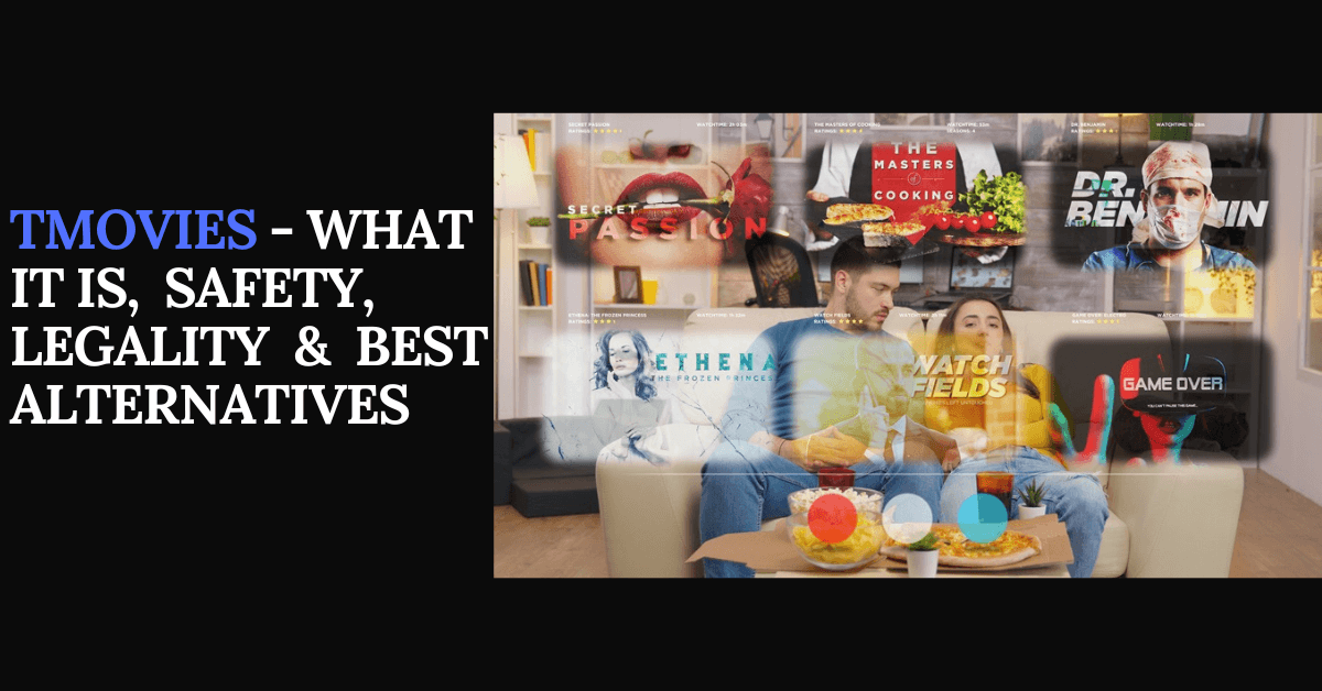 tmovies: What It Is, Safety, Legality and Best Alternatives (2026 Guide)