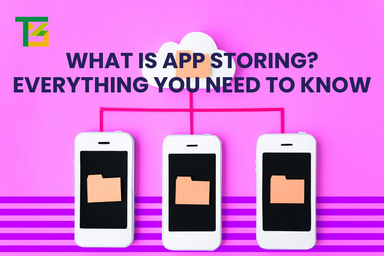 What Is App Storing? Everything You Need to Know